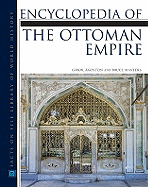 Encyclopedia of the Ottoman Empire - Agoston, Gabor (Editor), and Masters, Bruce (Editor)