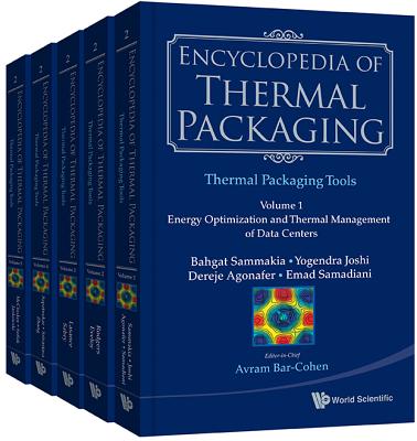 Encyclopedia of Thermal Packaging: Set 2: Thermal Packaging Tools (a 4-Volume Set) - Avram Bar-Cohen (Editor)