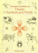 Encyclopedia Of Tibetan Symbols And Motifs - Beer, Robert