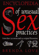 Encyclopedia of Unusual Sex Practices - Love, Brenda