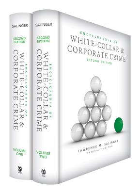Encyclopedia of White-Collar and Corporate Crime - Salinger, Lawrence M (Editor)