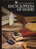 Encyclopedia of Wood (Art of Woodworking) - 