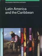 Encyclopedia of World Dress and Fashion, V2: Volume 2: Latin America and the Caribbean