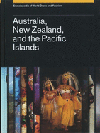 Encyclopedia of World Dress and Fashion, V7: Volume 7: Australia, New Zealand, and the Pacific Islands