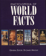 Encyclopedia of world facts - Cranfield, Ingrid, and Mackay, James A.