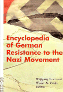 Encylopedia of German Resistance to the Nazi Movement - Benz, Wolfgang (Editor), and Pehle, Walter H (Editor)