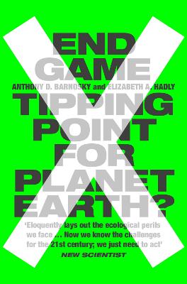 End Game: Tipping Point for Planet Earth? - Barnosky, Professor Anthony, and Hadly, Professor Elizabeth