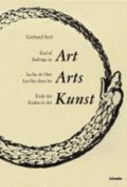 End of Art - Endings in Art / Ende Der Kunst - Enden in Der Kunst: La Fin de l'Art - Les Fins Dans Les Arts