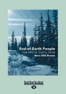 End-Of-Earth People: The Arctic Sahtu Dene