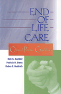 End-Of-Life Care: Clinical Practice Guidelines for Nurses - Kuebler, Kim K, and Heidrich, Debra E, Msn, RN, and Beare, Patricia Gauntlett, RN, PhD, CS