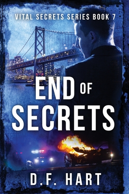 End of Secrets: Vital Secrets, Book Seven - LARGE PRINT - Hart, D F