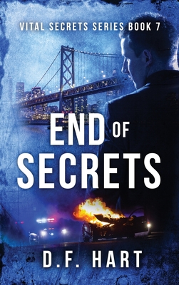 End of Secrets: Vital Secrets, Book Seven - Hart, D F