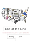 End of the Line: The Rise and Coming Fall of the Global Corporation