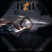 End of the Line - Bite the Bullet