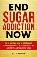 End Sugar Addiction Now