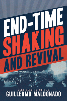 End-Time Shaking and Revival - Maldonado, Guillermo