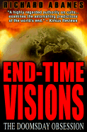End-Time Visions: The Doomsday Obsession