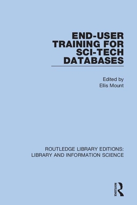 End-User Training for Sci-Tech Databases - Mount, Ellis (Editor)