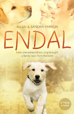 Endal: How One Extraordinary Dog Brought a Family Back from the Brink - Parton, Allen, and Parton, Sandra