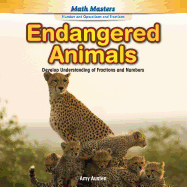 Endangered Animals: Develop Understanding of Fractions and Numbers