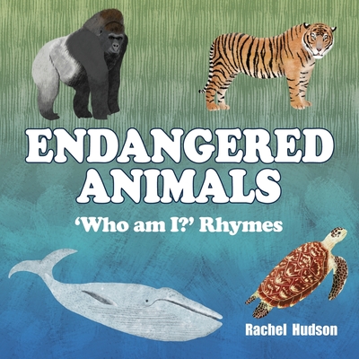 Endangered Animals: 'Who am I?' Rhymes - Hudson, Rachel