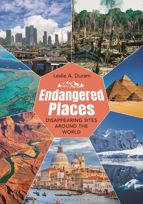 Endangered Places: Disappearing Sites Around the World - Duram, Leslie A