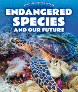 Endangered Species and Our Future
