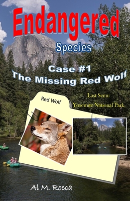 Endangered Species Case #1: : The Missing Red Wolf - Rocca, Al M