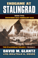 Endgame at Stalingrad, Book Two: December 1942-February 1943