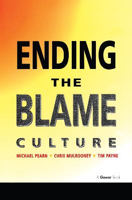 Ending the Blame Culture - Pearn, Michael, and Mulrooney, Chris