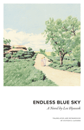 Endless Blue Sky: A Novel by Lee Hyoseok