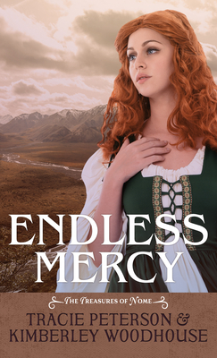 Endless Mercy - Peterson, Tracie, and Woodhouse, Kimberley