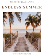 Endless Summer: The Art Of Beach Living: Coffee Table Book