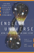 Endless Universe: Beyond the Big Bang - Turok, Neil, and Steinhardt, Paul J