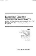 Endocrine Genetics and Genetics of Growth: Proceedings of the Fourth International Clinical Genetics Seminar Held in Athens, Greece, May 22-25, 1985 - Papadatos, Costas J., and Bartsocas, Christos S., and Bartsokas, Chrestos Spyrou