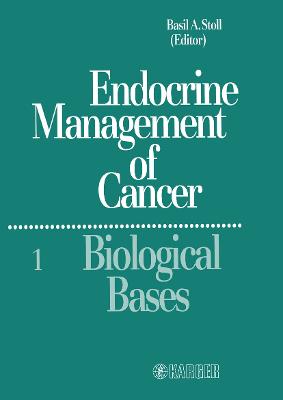 Endocrine Management of Cancer: Biological Bases - Stoll, B.A. (Editor)