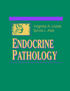 Endocrine Pathology - Asa, Sylvia L, MD, and Livolsi, Virginia A, MD