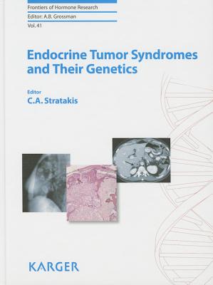 Endocrine Tumor Syndromes and Their Genetics - Stratakis, C.A. (Editor), and Guaraldi, Federica (Series edited by), and Corona, Giovanni (Series edited by)