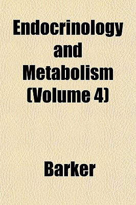 Endocrinology and Metabolism (Volume 4) - Barker, A J