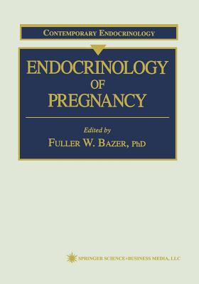 Endocrinology of Pregnancy - Bazer, Fuller W. (Editor)