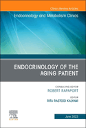 Endocrinology of the Aging Patient, an Issue of Endocrinology and Metabolism Clinics of North America: Volume 52-2