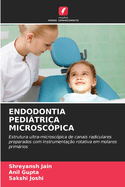 Endodontia Peditrica Microsc?pica
