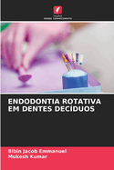 Endodontia Rotativa Em Dentes Dec?duos