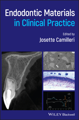 Endodontic Materials in Clinical Practice - Camilleri, Josette (Editor)