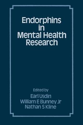 Endorphins in Mental Health Research - Usdin, Earl (Editor), and Bunney, William E (Editor), and Kline, Nathan Schellenberg (Editor)