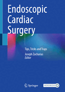 Endoscopic Cardiac Surgery: Tips, Tricks and Traps