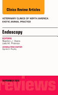 Endoscopy, an Issue of Veterinary Clinics of North America: Exotic Animal Practice: Volume 18-3
