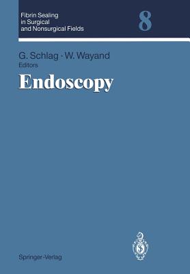 Endoscopy: Volume 8: Endoscopy - Schlag, Gnther (Editor), and Wayand, Wolfgang (Editor)