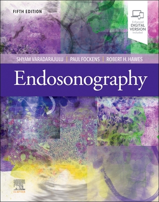 Endosonography - Varadarajulu, Shyam, MD (Editor), and Fockens, Paul, MD, PhD (Editor), and Hawes, Robert H, MD (Editor)