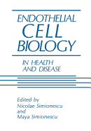 Endothelial Cell Biology in Health and Disease